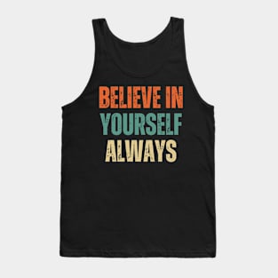 Inspirational and Motivational Quotes for Success - Believe In Yourself Always Tank Top